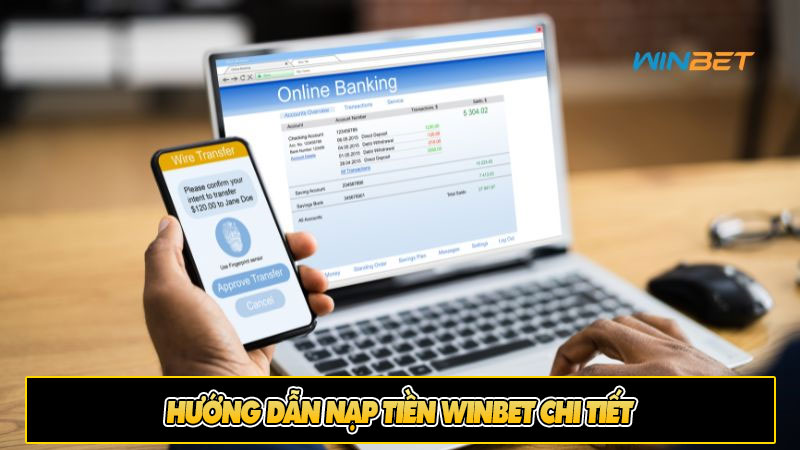 Hướng dẫn nạp tiền Winbet chi tiết